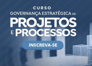 Curso Governança Estratégica de Projetos e Processos