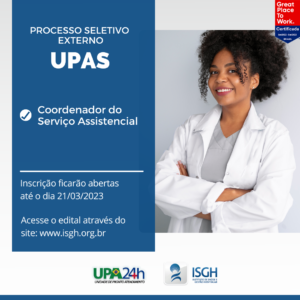 UPAs  geridas pelo ISGH abrem vagas para coordenador médico e coordenador de serviço assistencial