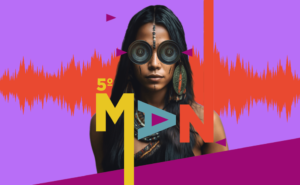 Prorrogadas até o dia 25 de setembro as inscrições para o 5º MAN – Mercado Audiovisual do Nordeste