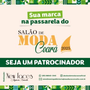 Salão de Moda Ceará Abre Oportunidades para Patrocinadores e Apoiadores para a 7ª Edição