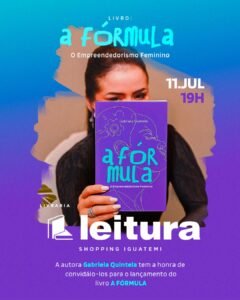 Gabriela Quintela lança seu 3° livro A Fórmula: Empreendedorismo Feminino, no dia 11 de julho no Iguatemi