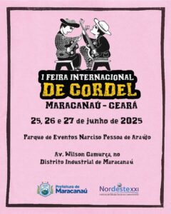 Maracanaú recebe a I Feira Internacional de Cordel nos dias 25, 26 e 27 de junho, evento que integra a programação do São João de Maracanaú