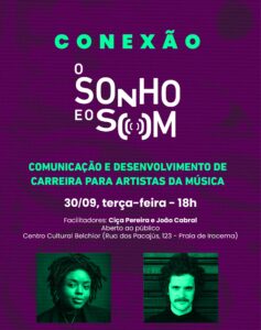 Conexão O Sonho e o Som no Centro Cultural Belchior, com Ciça Pereira e João Cabral