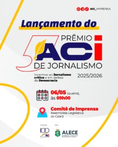 Lançamento do Prêmio ACI de Jornalismo será no dia 6 de maio no Comitê de Imprensa da Alece