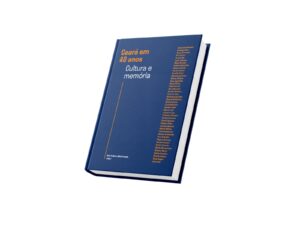 Livro reúne 44 vozes para narrar quatro décadas de cultura no Ceará
