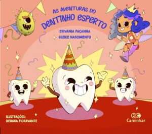 Livro infantil transforma saúde bucal em aventura  será lançado em Fortaleza